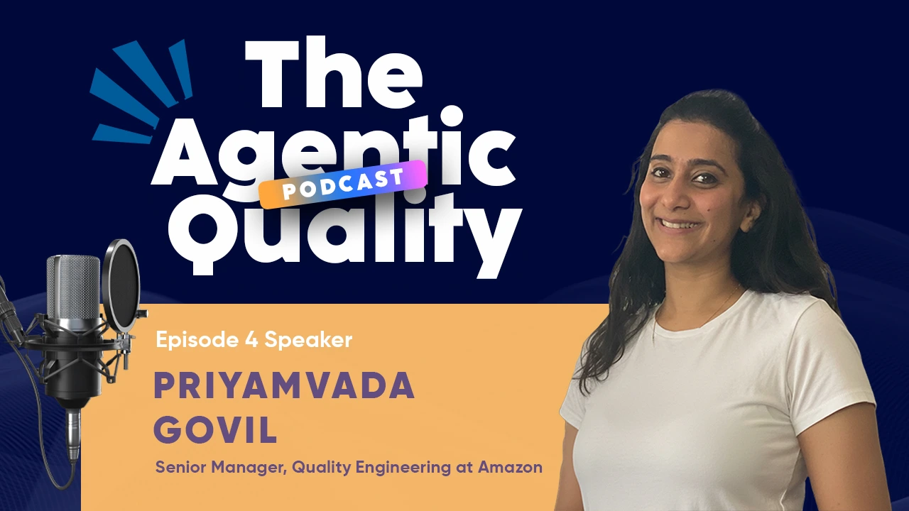 The Agentic Quality Podcast ContextQA Priya
